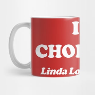 I Choked Linda Lovelace Mug